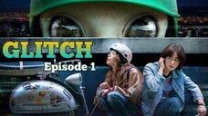 (Sub Indo) Glitch Episode 1 (2022)