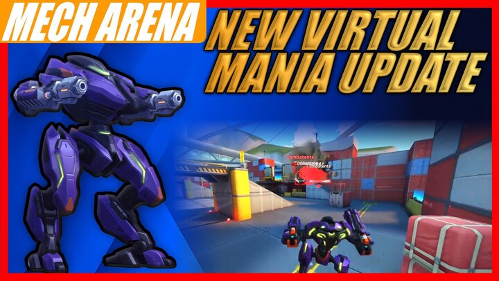 Everything You Need to Know About the Virtual Mania Update - Mech Arena