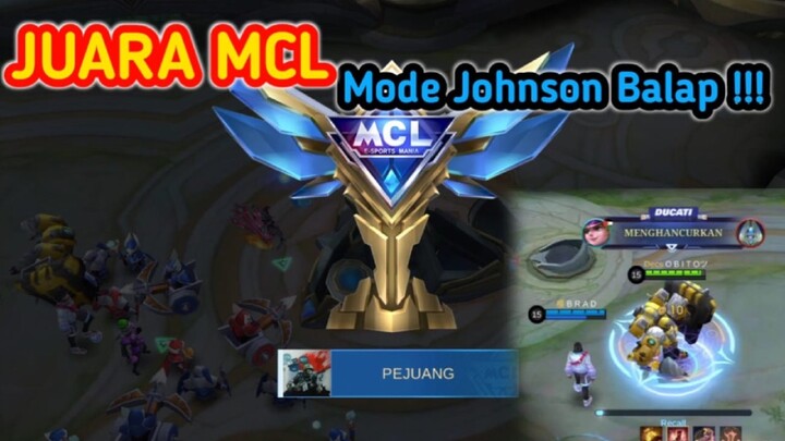 MCL mode serius pakai johnson pasti juara