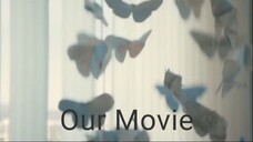 Our Movie Eps 5 Sub Indo Preview