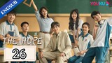 🇨🇳 EP. 26 | The Hope (2023) [Eng Sub]
