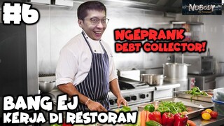 Bang EJ Ngeprank Debt Collector & Kerja di Restoran - Nobody The Turnaround Indonesia - Part 6