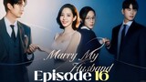 Marry my husband in Hindi Last Episode 16