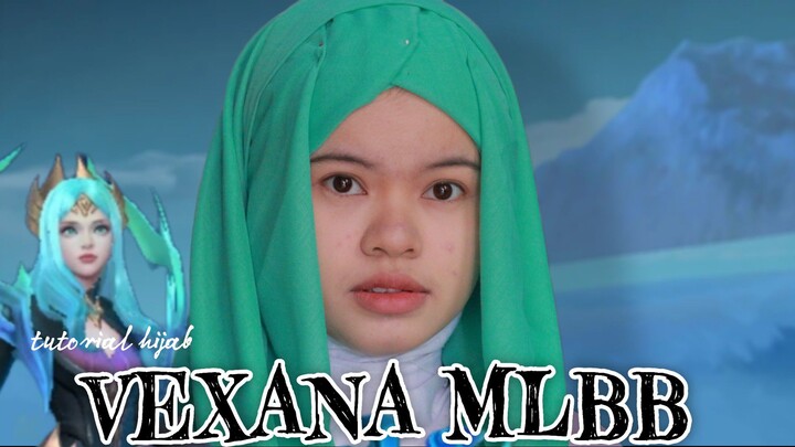 Mobile Legends : Tutorial hijab Vexana