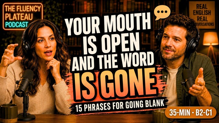 The Exact Moment Your Mind Goes Blank Mid-Conversation | 37-Minute English Podcast (B2-C1)