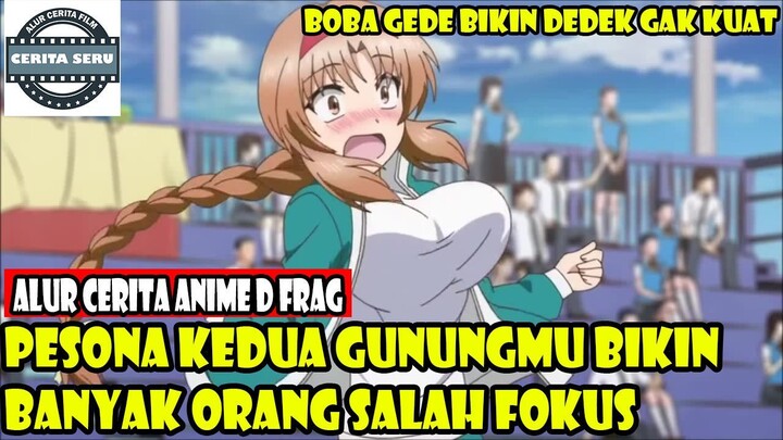 PESONA KEDUA GUNUNGMU BIKIN BANYAK ORANG SALAH FOKUS - ALUR CERITA ANIME ROMANTIS