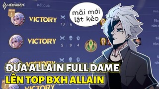 "LIỆU NGÀI BỌ CÓ ĐƯA ALLAIN FULL DAME LÊN TOP BXH?" Gặp Team Ối Dồi Ôi Mãi Mới Lật Kèo