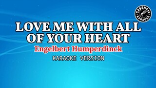 Love Me With All Of Your Heart (Karaoke) - Engelbert Humperdinck