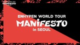 ENHYPEN MANIFESTO IN SEOUL DAY 2 CONCERT (FULL HD)