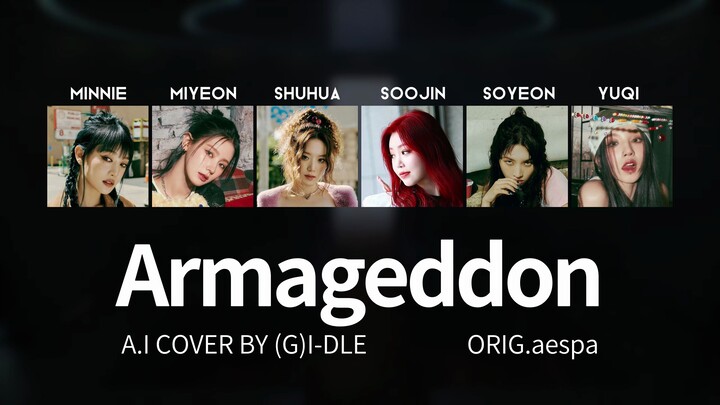 AI Cover - (G)I-DLE 'Armageddon' - aespa