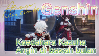 Kaedahara Kazuha Angin di bawah bulan