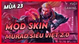 Mod Skin Murad Siêu Việt 2.0 Mới Nhất Mùa 23 Full Hiệu Ứng Không Lỗi Mạng | Yugi Gaming