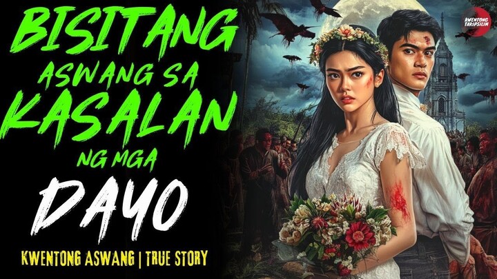 BISITANG ASWANG SA KASALAN NG MGA DAYO | Kwentong Aswang | True Story | 10-19-2025