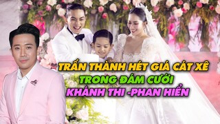 Trấn Thành Hét Giá Cát-Xê Dẫn MC đám Cưới Khánh Thi - Phan Hiển, Tiết Lộ Lý Do Không Đi Tiền Mừng