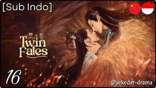 [Sub Indo] Twin Fates – Eps. 16 (2025)