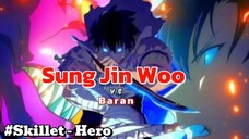 Sung Jin woo VS Baran. [Skillet - Hero] AMV.