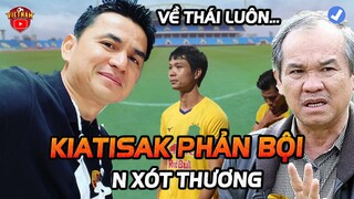 Cực Sốc! Kiatisak Phản Bội Về Luôn Thái? HAGL Rơi Vào Thảm Cảnh, NHM Buồn Thương Xót