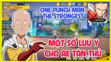 One Punch Man : The Strongest - Một Số Gợi Ý Cho AE Tân Thủ | Smile Gaming