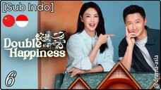 [Sub Indo] Double Happiness – Eps. 06 (2025)