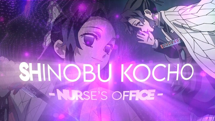Shinobu Kochou[AMV] - Nurse's Office
