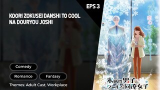 Koori Zokusei Danshi to Cool na Douryou Joshi Episode 3 Subtitle Indo