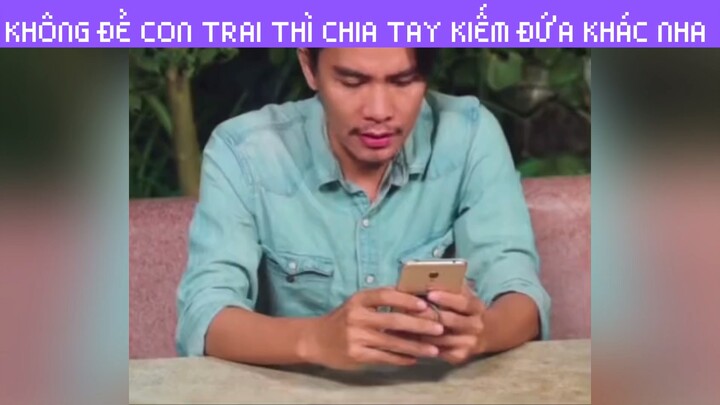KHÔNG ĐẺ CON TRAI THÌ CHIA TAY KIẾM ĐỨA KHÁC NHA =))))  #phimhaymoingay