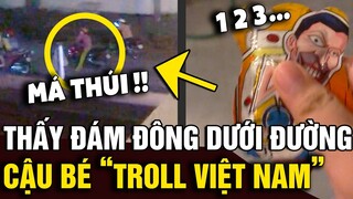 Thấy ĐÁM ĐÔNG đang đứng ở bên dưới đường, cậu bé báo thủ liền 'TROLL VIỆT NAM' | Tin Nhanh Official