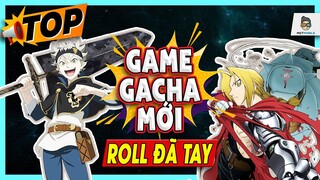 Top Game GACHA 2022 Hay Nhất | Roll Mỏi Tay Luôn | Mọt Game Mobile