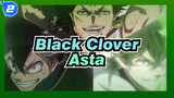 [Black Clover] Sihirku Berarti Tidak Pernah Menyerah --- Asta_2