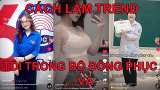 Trend Mới l Trào Lưu Tôi Trong Bộ Đồng Phục Và  Dore Tik Tok