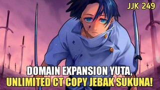 DOMAIN EXPANSION YUTA TERUNGKAP! UNLIMITED COPY CT AKAN BOMBARDIR SUKUNA! PEMBAHASAN JJK 249