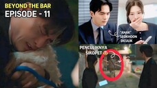BEYOND THE BAR EPISODE 11 || KISAH PENGACARA MUDA DAN SENIORNYA ♡