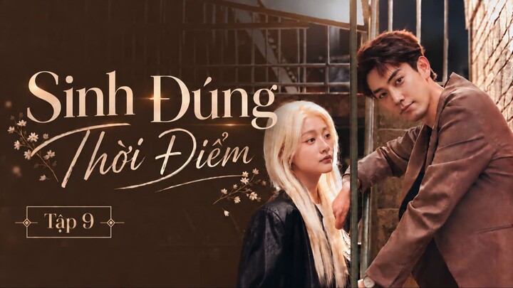 Sinh Đúng Thời Điểm Tập 9 - Vietsub