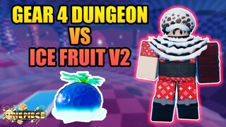 Gear 4 Dungeon vs Ice Fruit V2 in A One Piece Game