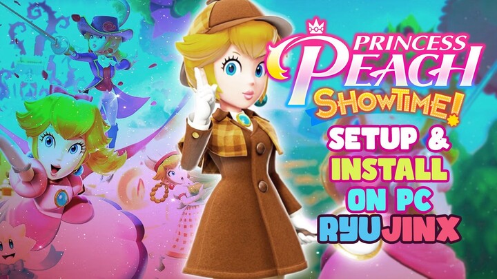 How to Setup & Install Princess Peach Showtime on Ryujinx PC
