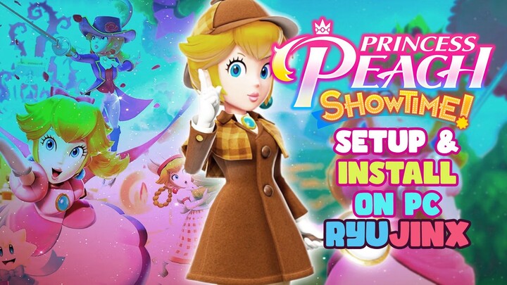 How to Setup & Install Princess Peach Showtime on Ryujinx PC