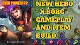 UPCOMING NEW HERO X.BORG GAMEPLAY AND ITEMS BUILD