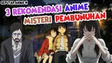 3 Rekomendasi Anime bertemakan Misteri Pembunuhan