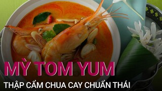 Học nấu mỳ Tom Yum thập cẩm chua cay chuẩn Thái | VTC Now