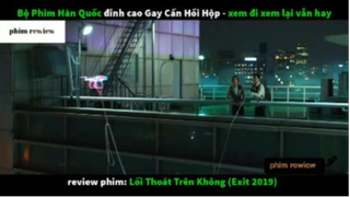 Tóm tắt phim Lối thoát trên không phần cuối #phimreview