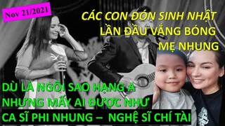 Thương các con vắng bóng MẸ NHUNG - Dù là ngôi sao hạng A nhưng mấy ai được như PHI NHUNG - CHÍ TÀI