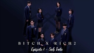 Bitch. and. Rich S2 Ep. 1 - Sub Indo