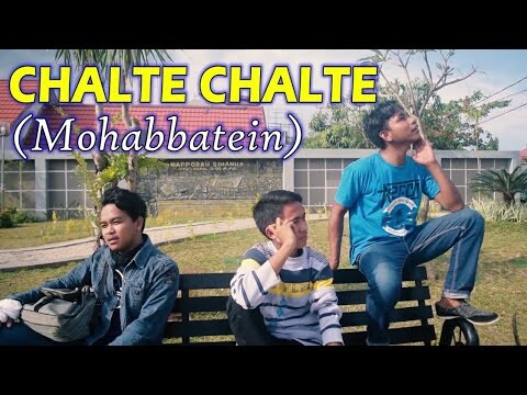 Chalte Chalte (Mohabbatein) - Parodi Lucu - versi Indonesia