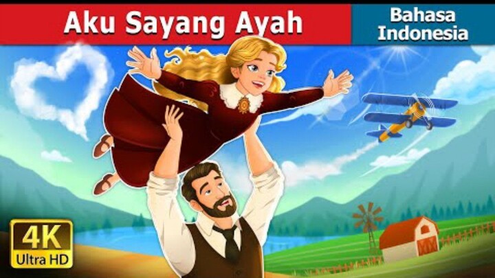 Aku Sayang Ayah  I Love You Dad story in Indonesian