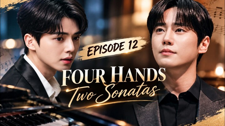 Four Hands Two Sonatas - Ep 12 Sub Indo!