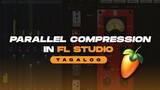 Parallel Compression in FL Studio | Tagalog