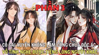 PHẦN 3 - CÔ GÁI XUYÊN KHÔNG THÀNH CÔNG CHÚA ÁC ĐỘC VÔ TÌNH NGHE ĐƯỢC TIẾNG LÒNG NGƯỜI KHÁC
