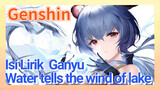 [Genshin Impact Ganyu Isi lirik] "Water tells the wind of lake"
