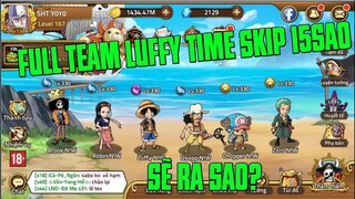 Hải Tặc Đại Chiến - SẼ RA SAO KHI CẦM FULL TEAM N.W CỦA LUFFY ĐẠI CHIẾN BOSS VÀ PK LOẠN Ở BẠN BÈ???