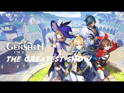 Genshin Impact ~ The Greatest Show |AMV/GMV|